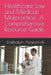Healthcare Law and Medical Malpractice: A Comprehensive Resource Guide by Kakhaber Aslanishvili