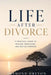 Life After Divorce: A Practical Guide to Healing, Rebuilding, and Moving Forward by Desmond Drevon