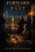 Forward to the Past: The Founders' Handbook for American Renewal by Steve Boston