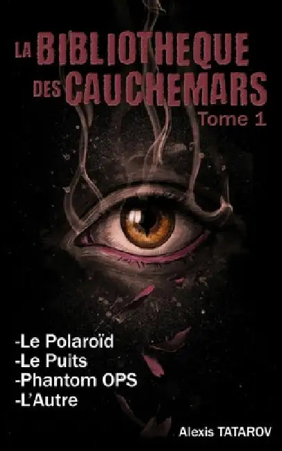 La bibliothèque des cauchemars: Tome 1 by Alexis Tatarov