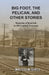 Bigfoot, the Pelican and Other Stories: Memories of Rural Life in Old Concord, Tennessee by Kate Brewster, Malcolm Shell