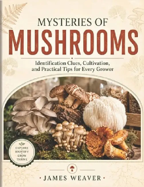 Mysteries of Mushrooms by James Weaver