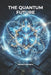 The Quantum Future by Bernd Riemann