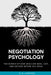 Negotiation Psychology: The Science of How Deals Are Won, Lost, and Decided Before You Speak by G. B. Langford