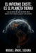 El infierno existe: es el planeta Tierra: Las pruebas de que un falso dios diseñó este mundo para el sufrimiento by Miguel Ángel Segura