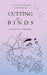 Cutting the Binds: A collection of poems by Celeste Turner