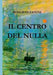 Il Centro del Nulla: Apparenze, Teoremi, e Verità by Roberto Zanini