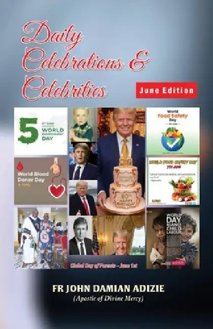 Daily Celebrations and Celebrities: June Edition by John Damian Adizie