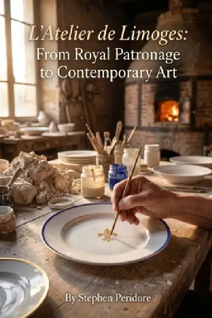 L'Atelier de Limoges: From Royal Patronage to Contemporary Art by Stephen Peridore