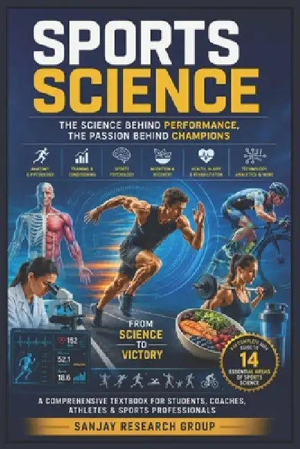 Sports Science: The Science Behind Performance, The Passion Behind Champions by Sanjay Mandavi