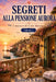 Segreti Alla Pensione Aurora: I misteri di Cala Moresca Volume 2 by Robert S. Karr