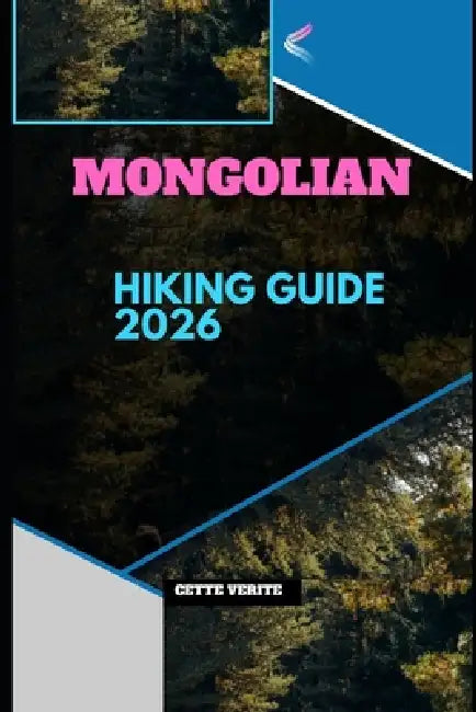 Mongolian Hiking Guide 2026 by Cette Verite