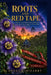 Roots and Red Tape: A Memoir of Building from Nothing in a County That Fought Us Every Step of the Way by Angela Irizarry