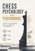 Chess Psychology and Performance: Quantitative Frameworks for Tilt Control and Time Management by Alice Schwartz, Hayden Van Der Post