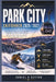 Park City Skiführer 2026/2027: Ein einfacher Plan, um das größte Skigebiet der USA zu erkunden - Wählen Sie die besten Pisten, vergleichen Sie Park Ci by Daniel K. Sutton