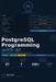 PostgreSQL with AI: A Complete Beginner's Guide to PostgreSQL Databases, Query Optimization, Analytics, and AI-Powered Data Systems by Steve Cook
