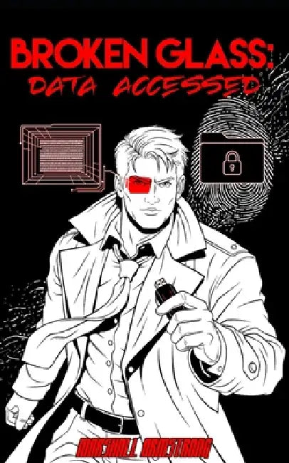 Broken Glass: Data Accessed (Book 2): A Dystopian Corporate Espionage Drama Play by Marshall Armstrong