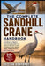 Sandhill Crane Handbook: Everything You Need to Know About Sandhill Crane Behavior, Migration Routes, Courtship Dances, Nesting Habits, Wetland Ecolog by Tristan Ashforde