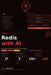 Redis with AI: A Complete Beginner's Guide to Redis, Caching, Real-Time Systems, and AI-Powered Data Applications by Steve Cook