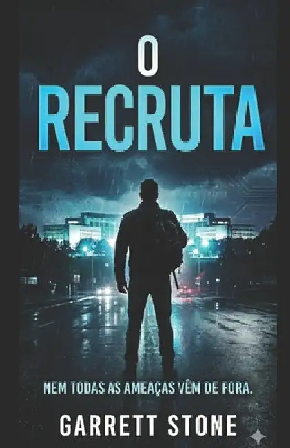 O Recruta: Um Romance de John Sterling by Garrett Stone