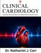 Clinical Cardiology: Case-Based Cardiovascular Medicine for USMLE, COMLEX, and Clinical Practice by Nathaniel J. Carr