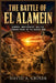 The Battle of El Alamein: Rommel, Montgomery, and the Turning Point of the Desert War by David A. Griner