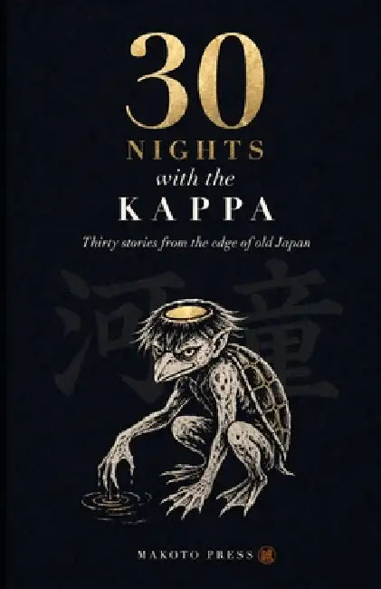 30 Nights with the Kappa: Yōkai Folktales of Japan's Kappa by Makoto Press