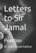 Letters to Sir Jamal: PoetJinn by جمال ا, Said Jamal Eddine