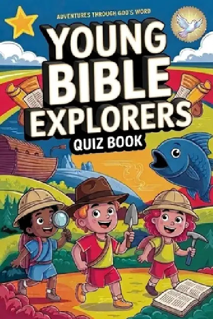 Young Bible Explorers Quiz Book: Adventures Through God's Word by Elias Shepherd Bennett Esq