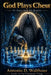 God Plays Chess: 40 Days and 40 Nights by Antonio Walthour