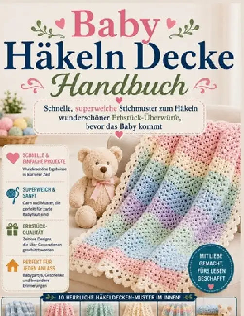 Baby Häkeln Decke Handbuch: Schnelle, superweiche Stichmuster zum Häkeln wunderschöner Erbstück-Überwürfe, bevor das Baby kommt by Craft Logan, Antonio Reeds