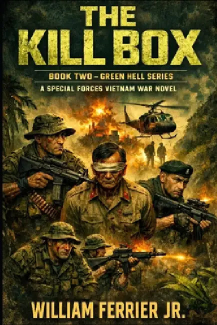 The Kill Box: A Special Forces Vietnam War Novel by Jr. Ferrier William