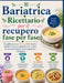Il Bariatrica Ricettario per il recupero fase per fase: Liquidi, puree e cibi morbidi sicuri e ad alto contenuto proteico per curare lo stomaco dopo l by Craft Logan, Antonio Reeds