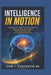 Intelligence in Motion: Inspired by Dr. Wendy Suzuki's Research on Neuroplasticity, Brain Health, Memory Enhancement, and Cognitive Performance by Liam T. Harrington