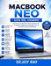 Guía del usuario del MacBook Neo: Guía para principiantes sobre configuración, navegación, aplicaciones esenciales y cómo usar macOS como un profesion by Dejoy Ray Ray