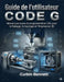 Guide de l'utilisateur du code G,, by Curbin Bennett
