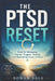 The PTSD Reset: Tools for Managing Trauma Triggers, Anxiety, and Rebuilding Peace of Mind by Rowan Vale