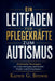 Ein Leitfaden Für Pflegekräfte Zum Autismus: Praktische Strategien zur Unterstützung autistischer Kinder und Erwachsener by Karen G. Brown