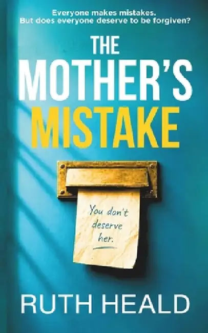 The Mother's Mistake: An absolutely gripping psychological thriller by Ruth Heald