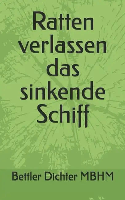 Ratten verlassen das sinkende Schiff by Bettler Dichter Mbhm
