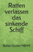 Ratten verlassen das sinkende Schiff by Bettler Dichter Mbhm