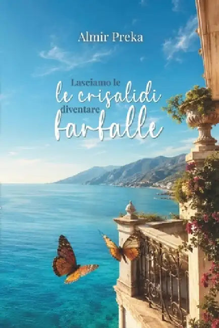 Lasciamo Le Crisalidi Diventare Farfalle by Almir Preka