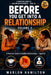 Before You Get Into a Relationship: A Practical Guide to Healthy Relationships - Aged 15+ by Marlon Hamilton