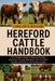Hereford Cattle Handbook: The Complete Guide to Raising, Feeding, Breeding, Housing, Managing, and Caring for Healthy and Productive Hereford Cattle by Caroline D. Rennard