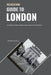 Relocation Guide to London: For Retirees, Students, Digital Nomads, Expats and Professionals by Justin Colella