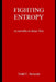 Fighting Entropy: A Novella In Three Fits by Todd C. Berezuk