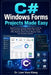C# Windows Forms Projects Made Easy: Build Practical Desktop Applications with Visual Studio 2026, .NET, SQL Server, APIs, Reports, Charts, Files, and by Voon Kiong Liew