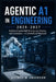 Agentic A1 in Engineering 2026-2027: Architecting the Self Driving Lab, Factory, and Codebase - A Commercial Playbook by Jeffrey M. Anderson
