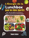 L'Énergie de la Lunchbox pour les Ados Sportifs: 100+ Recettes Riches en Protéines à Emporter pour l'École et l'Entraînement by Tanya Lisbon