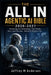 The All in Agentic AI Bible 2026-2027: Mastering the Technology That Thinks, Acts, and Decides, Before It Masters You by Jeffrey M. Anderson